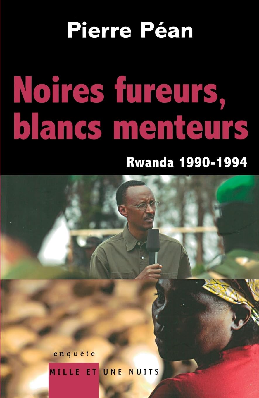 Noires fureurs, blancs menteurs: Rwanda 1990/1994 Fiction