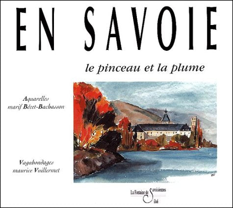 En Savoye, le pinceau et la plume book