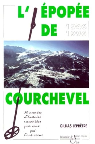 L'Epopée de Courchevel : 1946-1996 book