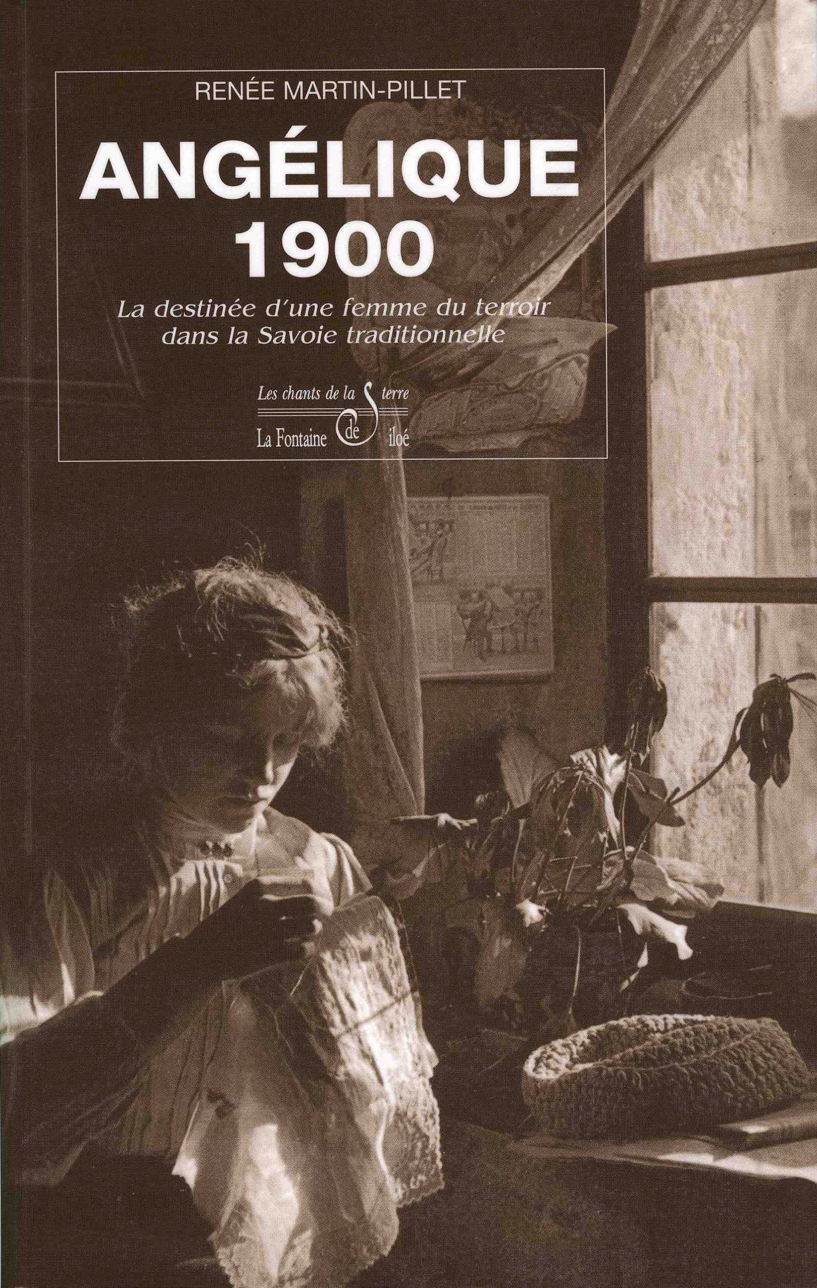 Angélique 1900. La destinée d'une femme du terroir dans la Savoie traditionnelle. Travel