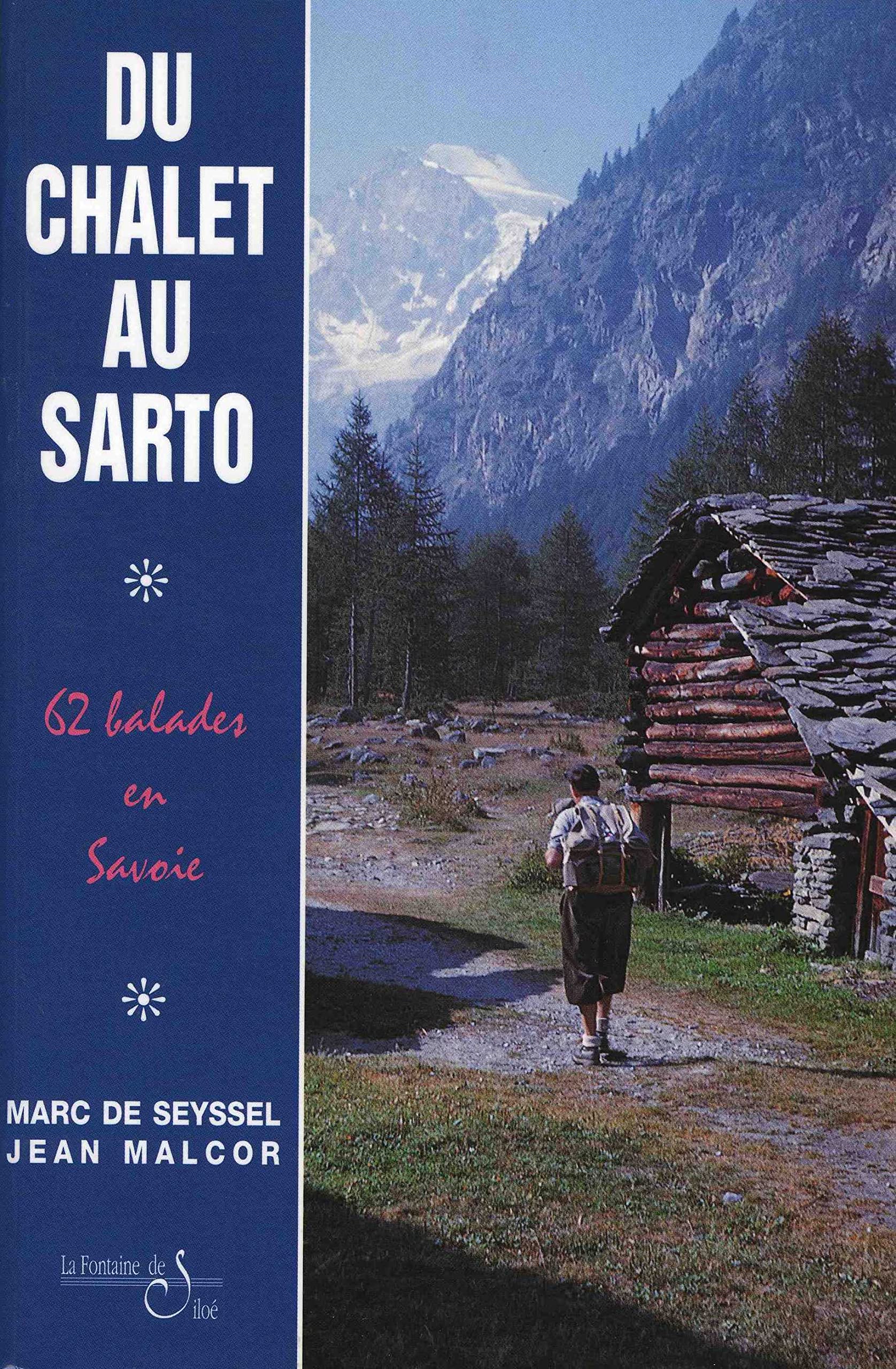 Du chalet au sarto : 67 ballades en Savoie, récits de marcheurs book