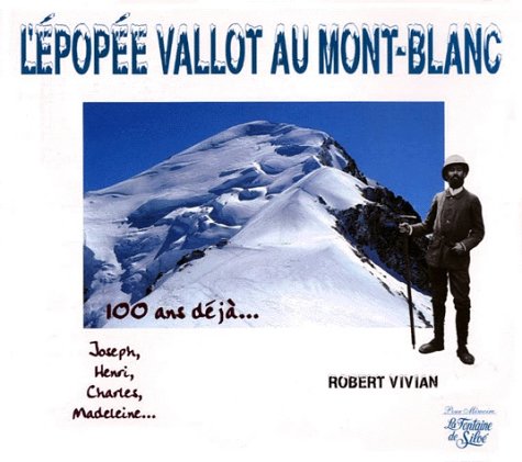 L'Epopee Vallot Au Mont-Blanc. 100 Ans Deja... book
