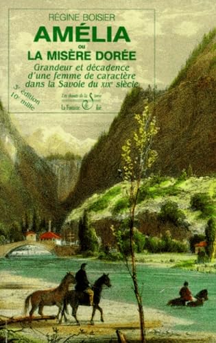 Amélia ou la misère dorée, tome 1 : Grandeur et décadence d'une femme de caractère dans la Savoie du XIXe siècle (7e édition - 18e mille) Travel