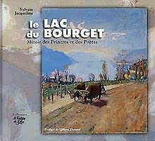 Le Lac Du Bourget. Miroir Des Peintres Et Des Poetes Books
