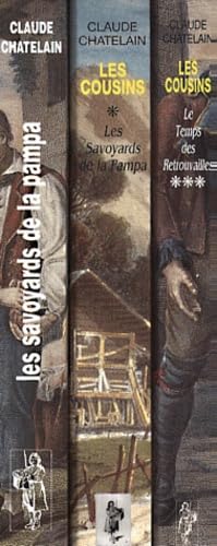 Claude Chatelain Coffret 3 Volumes : Volume 1, Les Cousins. Volume 2, Les Savoyards De La Pampa. Volume 3, Le Temps Des Retrouvailles book