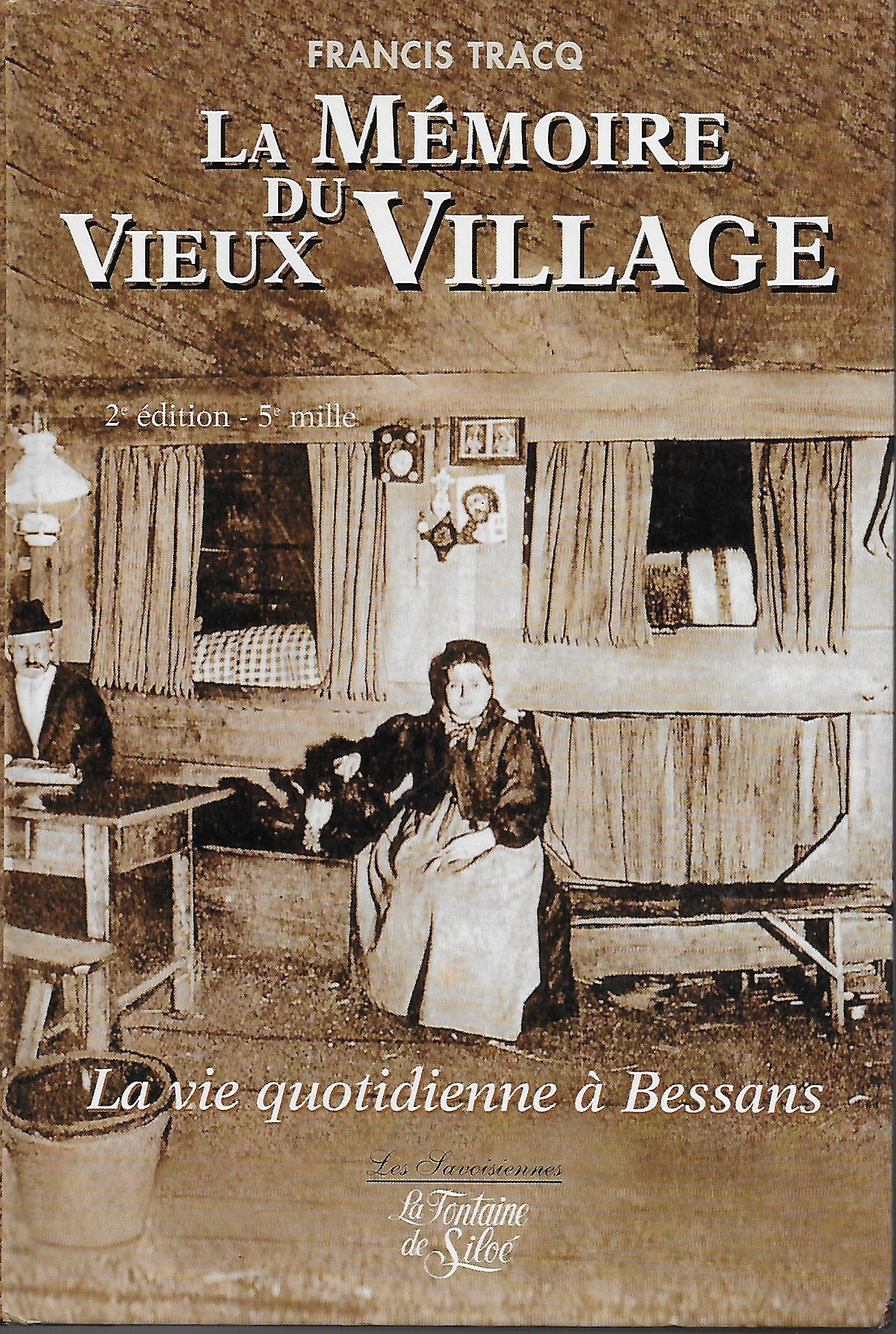 La Memoire Du Vieux Village. La Vie Quotidienne A Bessans Au Debut Du Xxeme Siecle Travel