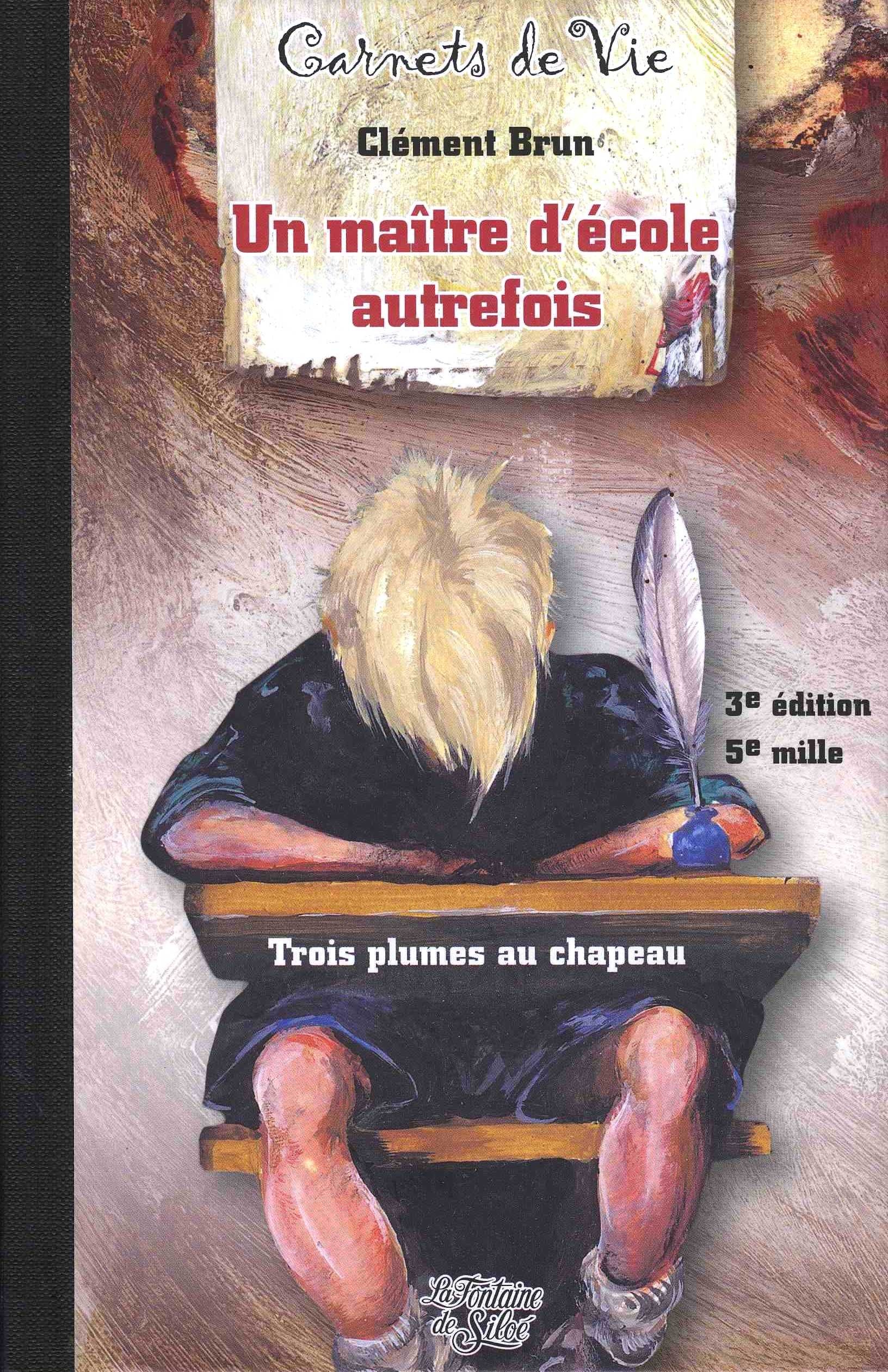 Les Carnets D'Un Maitre D'Ecole Autrefois. Trois Plumes Au Chapeau book