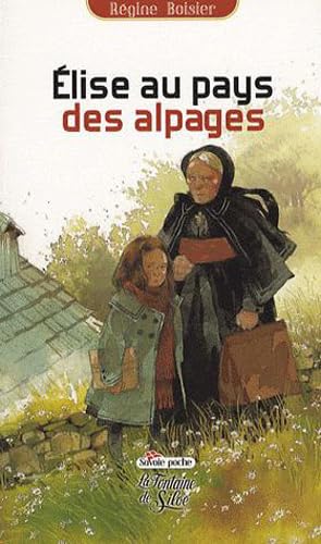 Elise aux pays des alpages: L'enfant des Aravis book