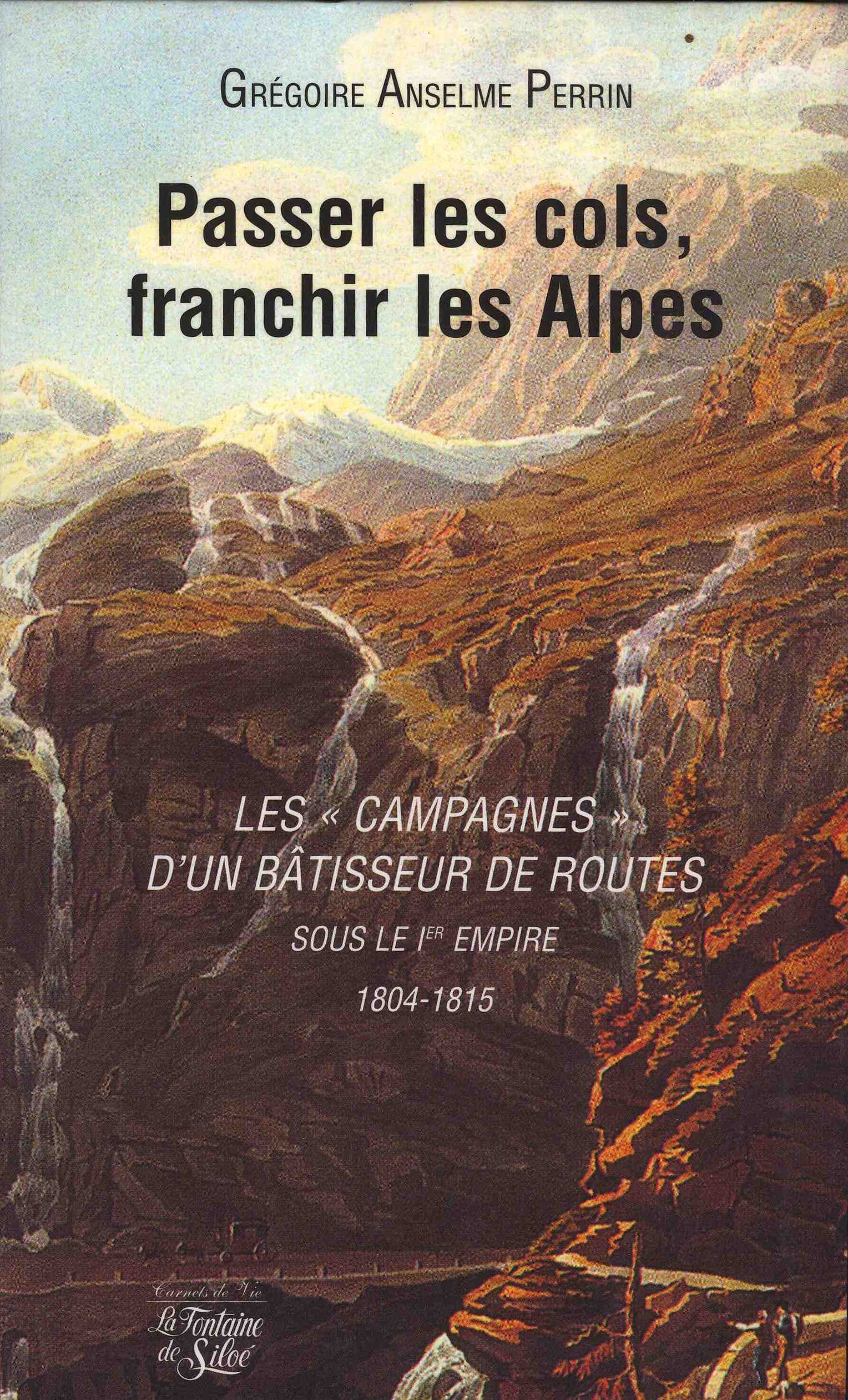 Passer les cols, franchir les Alpes: Les campagnes d'un bâtisseur de routes soue le 1er Empire Travel