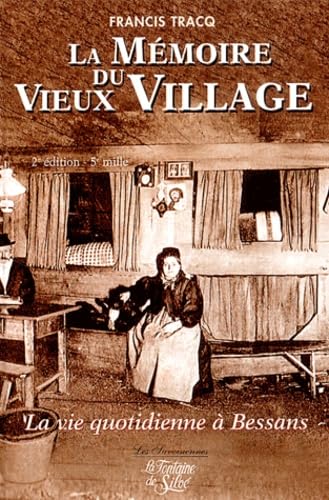 La mémoire du vieux village: La vie quotidienne à Bessans au début du XXème siècle Travelogues