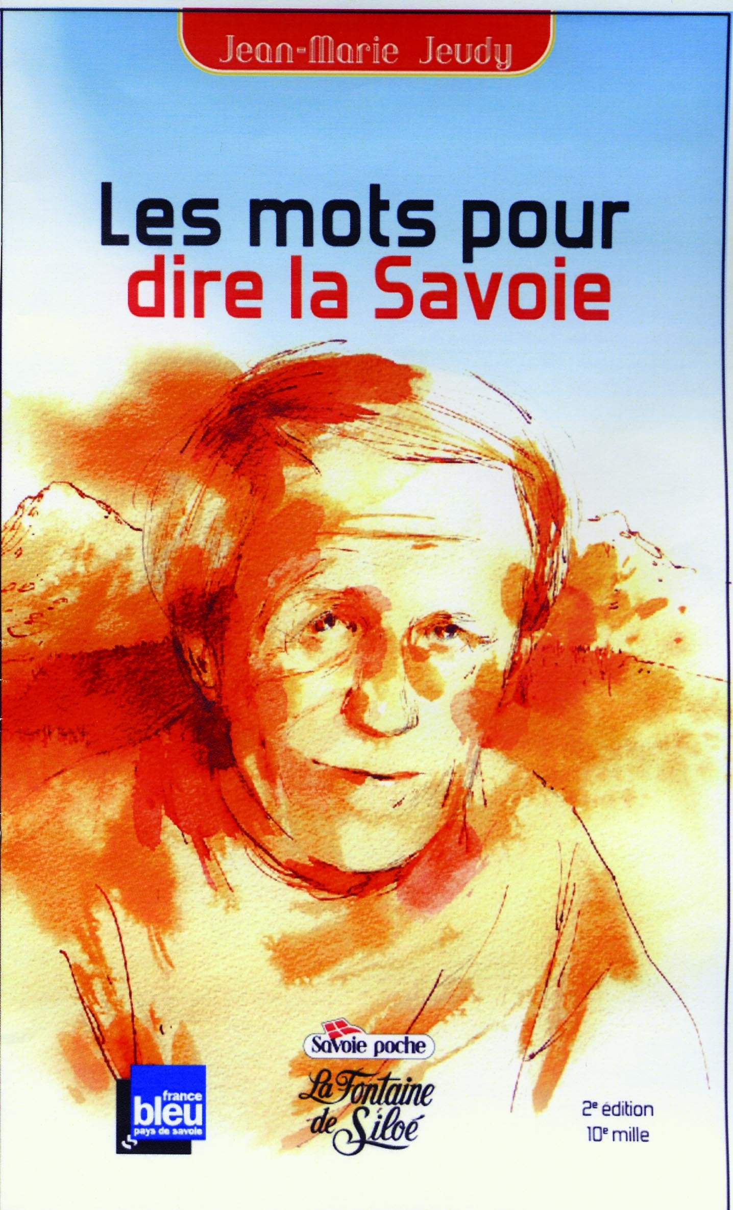 Les mots pour dire la Savoie: Et demain, j'aurai autre chose à vous raconter ! Travel