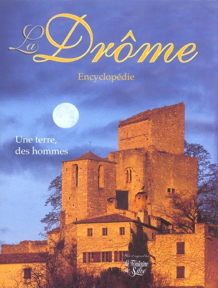 La Drôme encyclopédie : une terre, des hommes Books