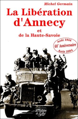 La libération d'Annecy et de la Haute-Savoie : août 1944-août 2004, 60e anniversaire book