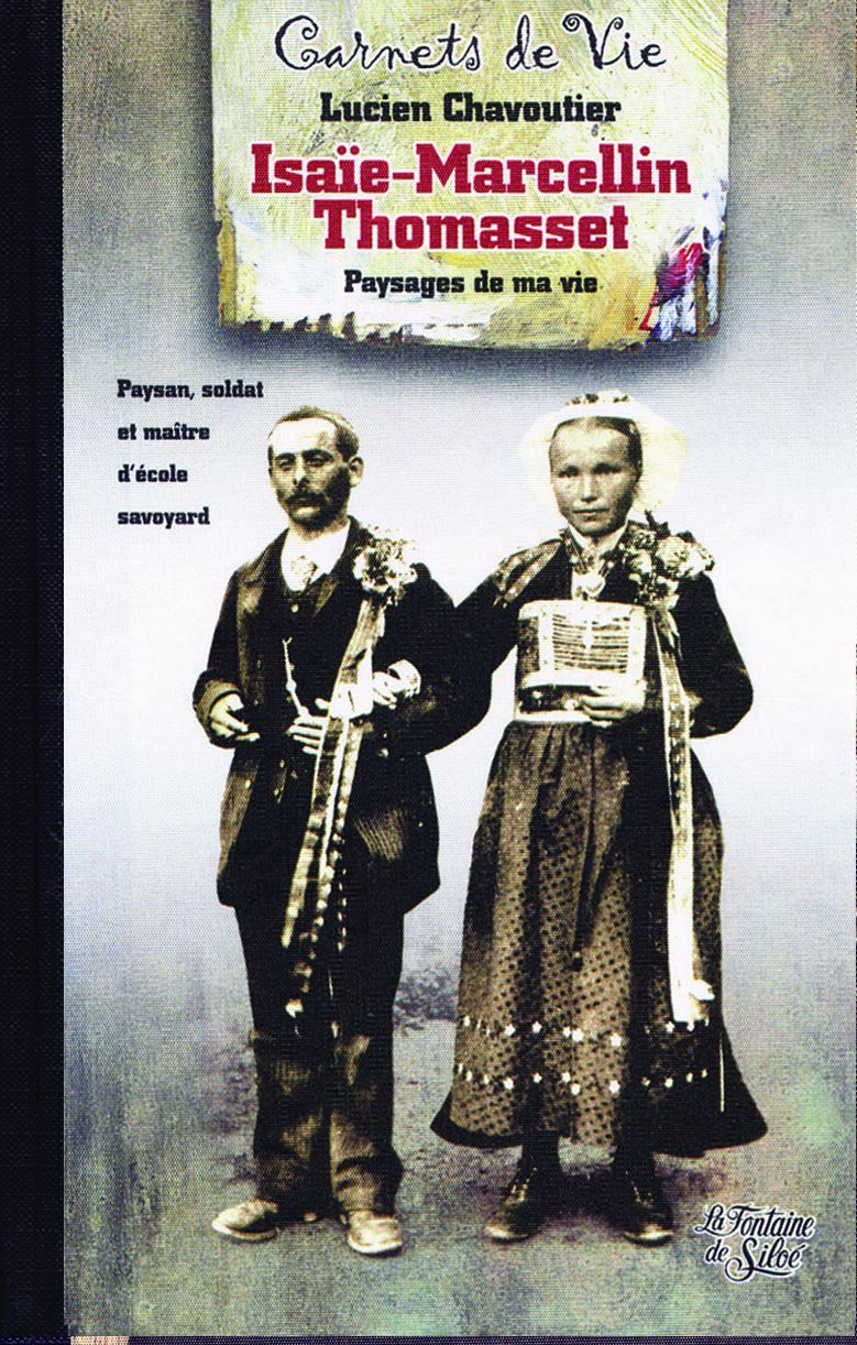 Paysages de ma vie : Isaïe Marcellin Thomasset (1838-1903), paysan, soldat et maître d'école savoyard Books