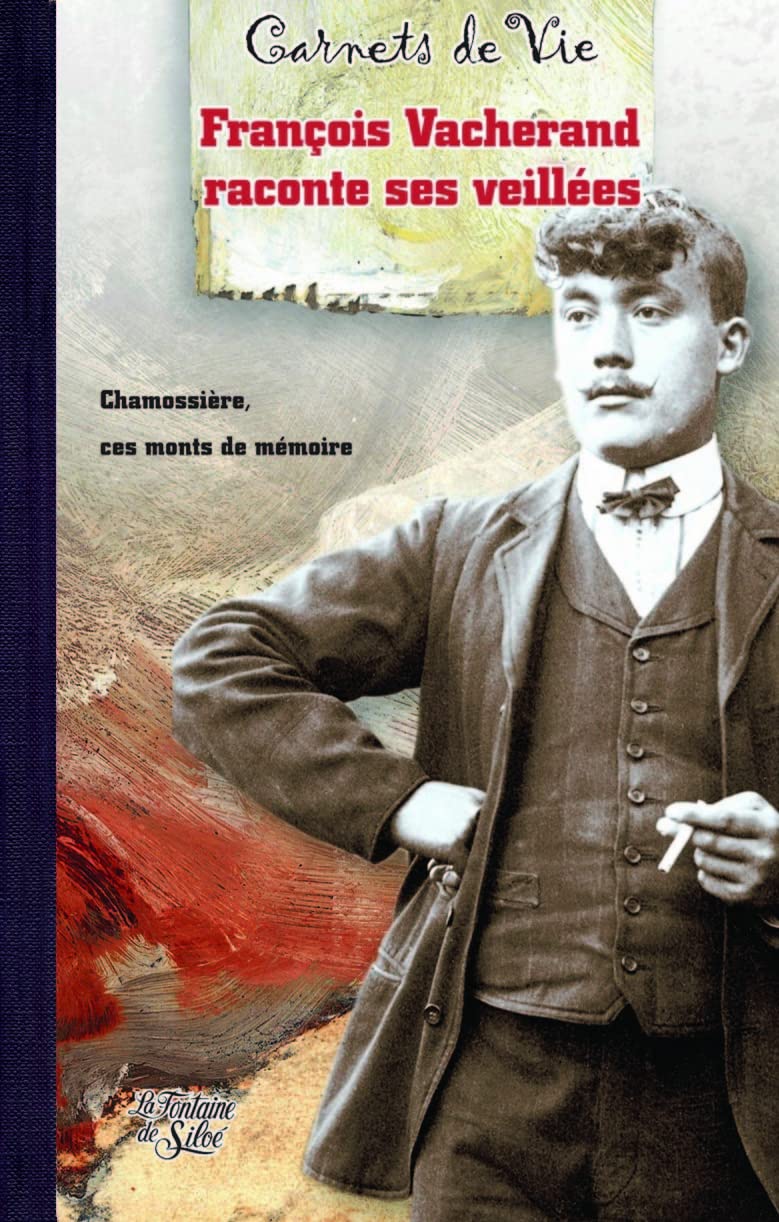 François Vacherand raconte ses veillées : Chamossière, ces monts de mémoire Travelogues