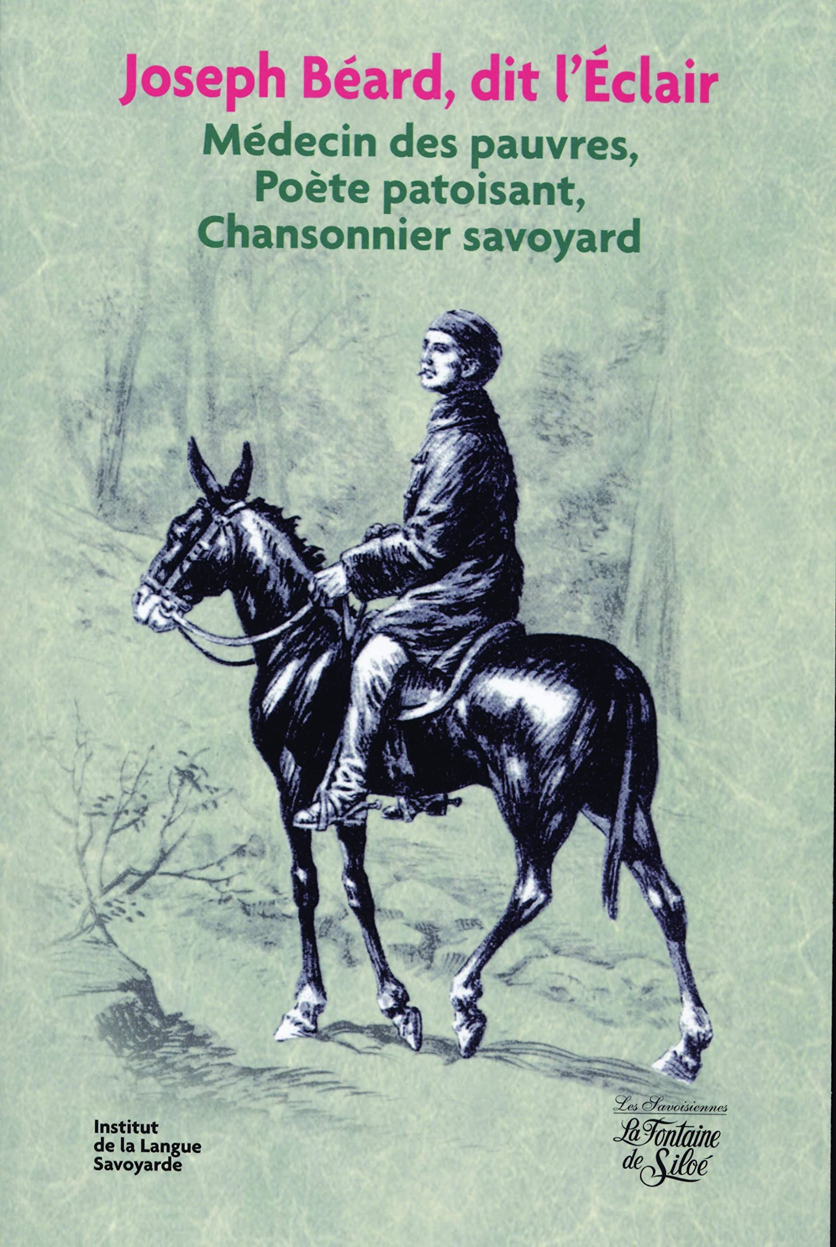 Joseph Béard, dit l'Eclair: Médecin des pauvres, Poète patoisant, Chansonnier savoyard book