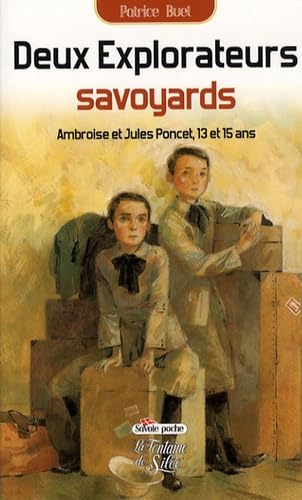 Deux explorateurs savoyards: Ambroise et Jules Poncet, 13 et 15 ans book
