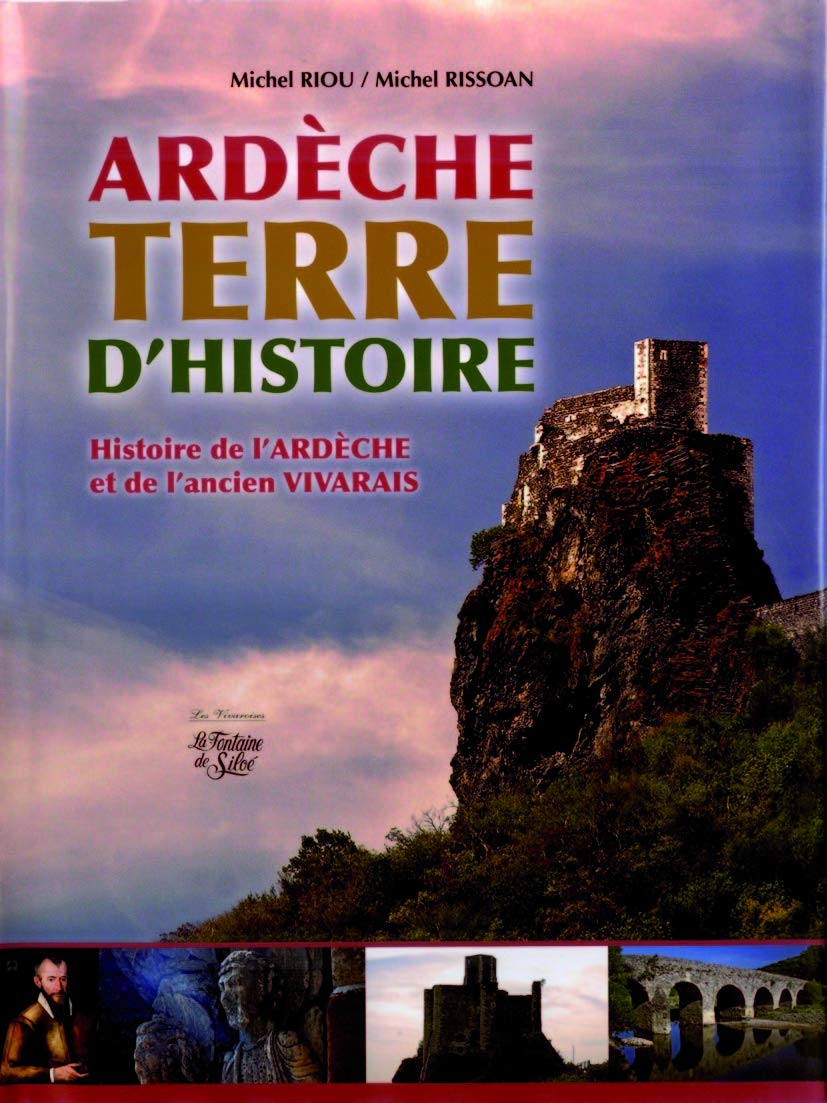 Ardèche, Terre d'histoire: Histoire de l'Ardèche et de l'ancien Vivarais book