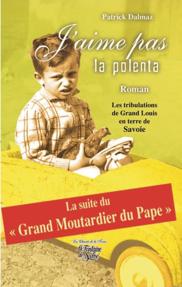 J'aime pas la polenta: Les chants du coeur de Grand Louis sous le ciel de Savoie Books