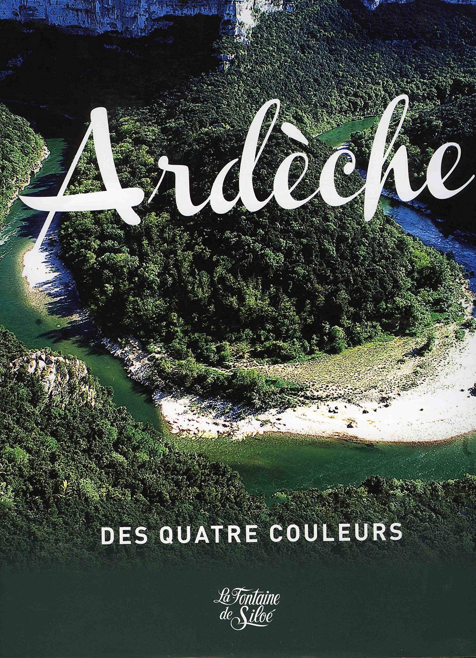 Les Quatre Couleurs de l'Ardèche: Sur les chemins touristiques du Vivarais book