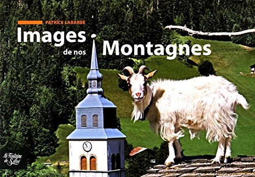 Images de nos Montagnes: Le Beaufortain le pays du bonheur Books