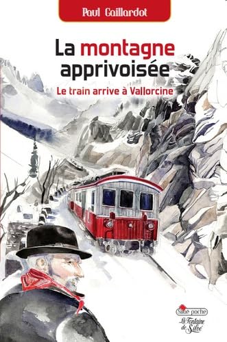 La montagne apprivoisée: Le train arrive à Vallorcine book