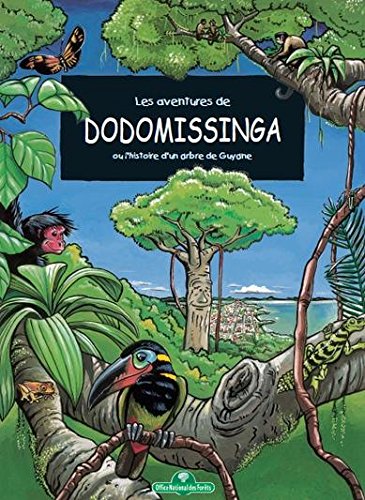Les aventures de dodomissinga, ou, l'histoire d'un arbre de guyanne book
