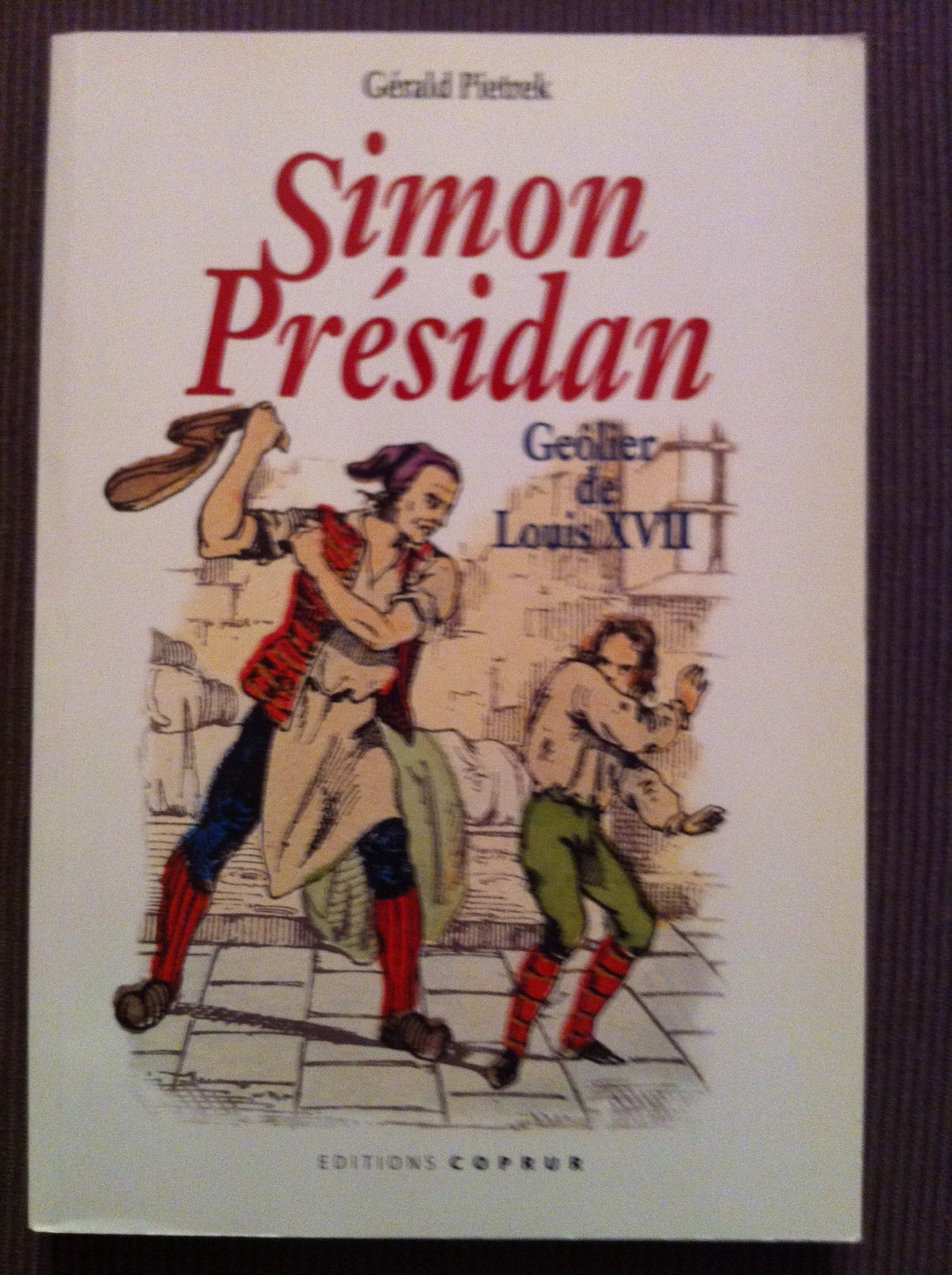 Simon Presidan. Geolier De Louis Xvii book