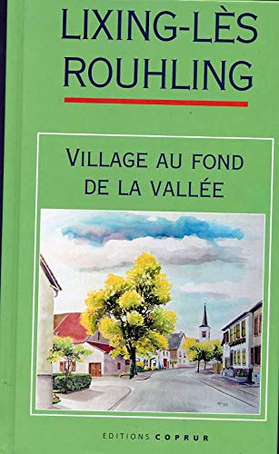 Lixing-lès-Rouhling : village au fond de la vallée book
