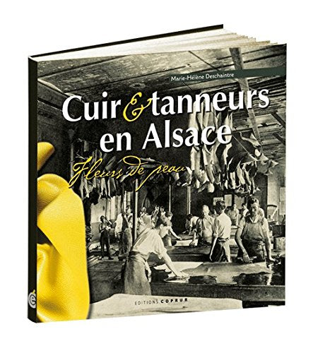 Cuirs & tanneurs en Alsace : Fleurs de peau book