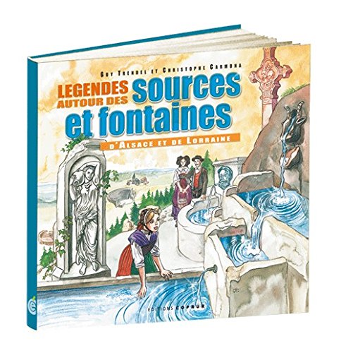 Légendes autour des sources et fontaines d'Alsace et de Lorraine book