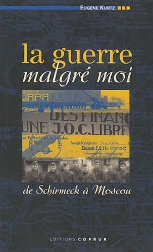 La guerre malgré moi: De Schirmeck à Moscou book