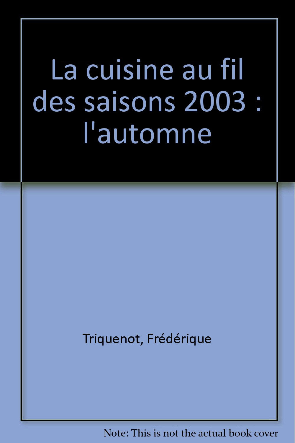 La cuisine au fil des saisons 2003 : l'automne book