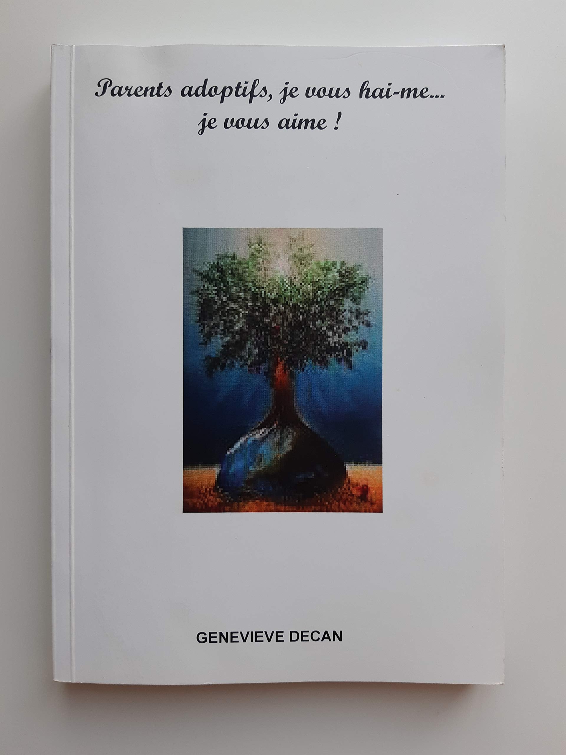 Parents adoptifs je vous hai-me...je vous aime book