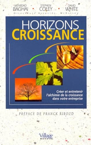 Horizons croissance : créer, entretenir l'alchimie de la croissance dans votre entreprise Books