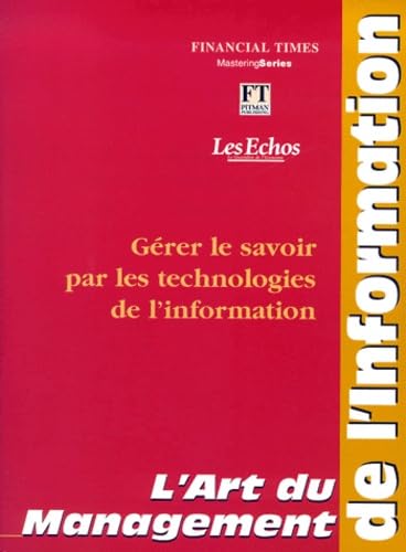 L'Art du management de l'information. Gérer le savoir par les technologies de l'information book