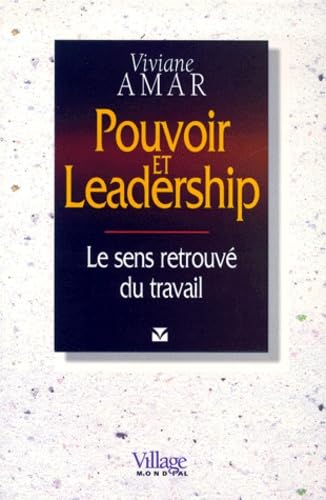 Pouvoir et leadership, le sens retrouvé du travail book