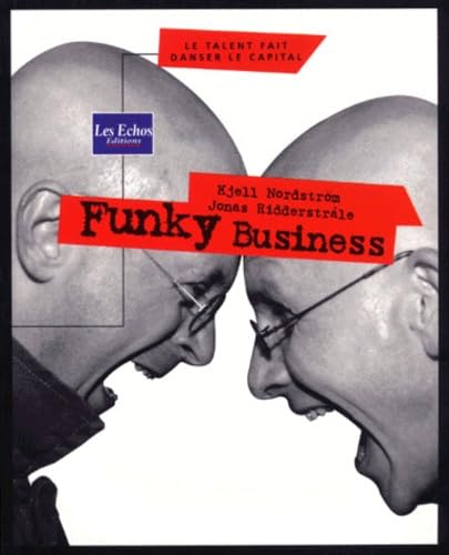 Funky Business. Le Talent fait danser le capital Business, Finance & Career