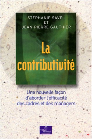 La Contributivité : Une nouvelle façon d'aborder l'efficacité des cadres et des managers book