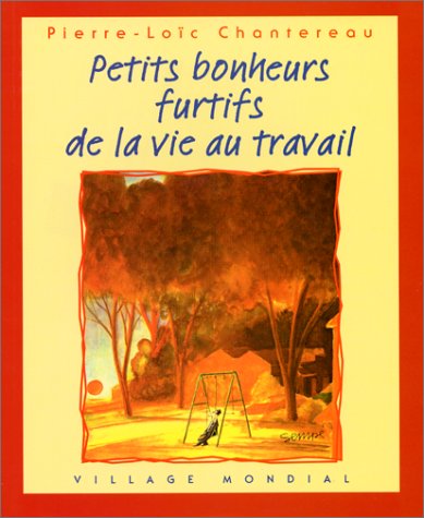 Petits bonheurs furtifs de la vie au travail book