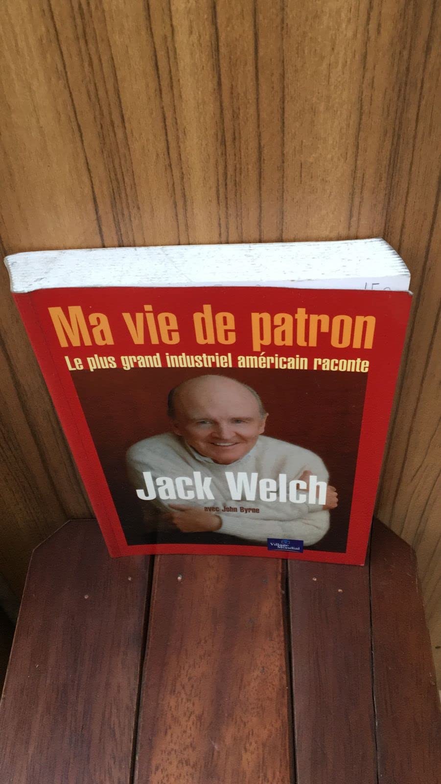 Ma vie de patron : le plus grand industriel américain raconte book
