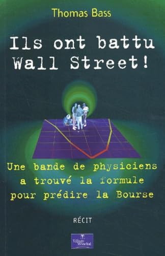 Ils ont battu Wall Street ! : Des physiciens ont trouvé la formule pour prédire la Bourse book