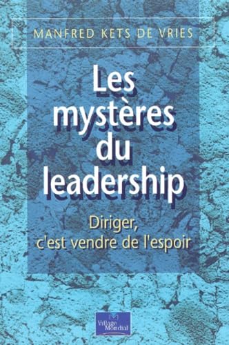 Les mystères du leadership : Diriger, c'est vendre de l'espoir book