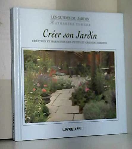 Créer son jardin (Les guides du jardin) book