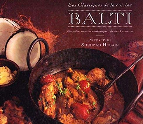 Balti, les classiques de la cuisine : Recueil de recettes authentiques, faciles à préparer book
