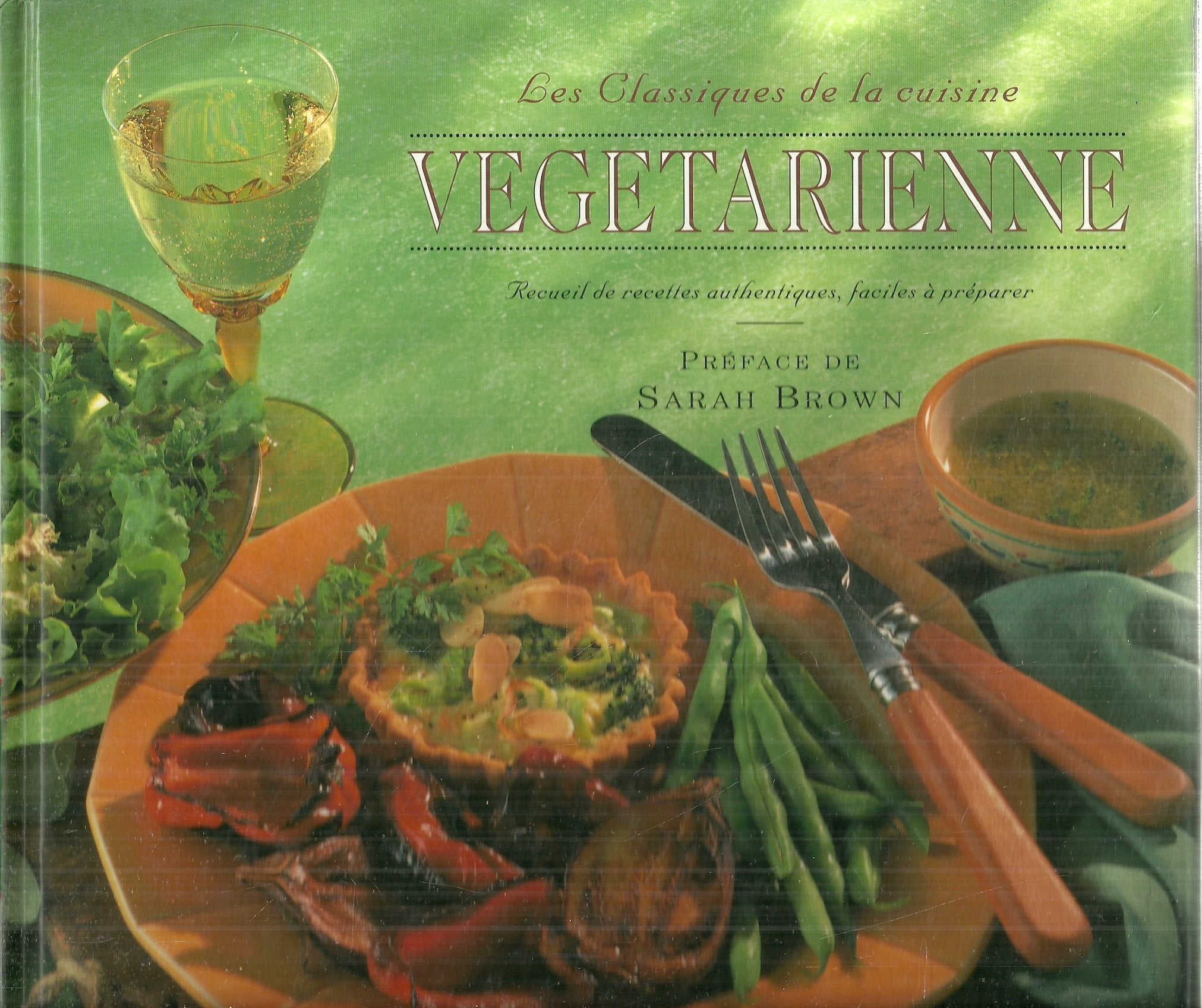 Les classiques de la cuisine végétarienne Recueil de recettes authentiques, faciles à préparer book