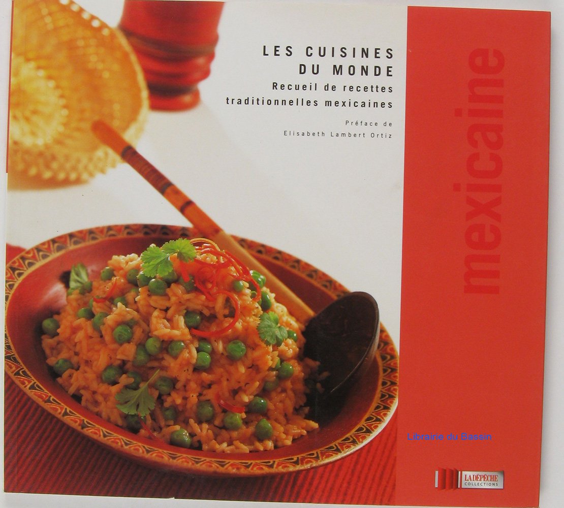 Les classiques de la cuisine mexicaine Recueil de recettes traditionnelles book