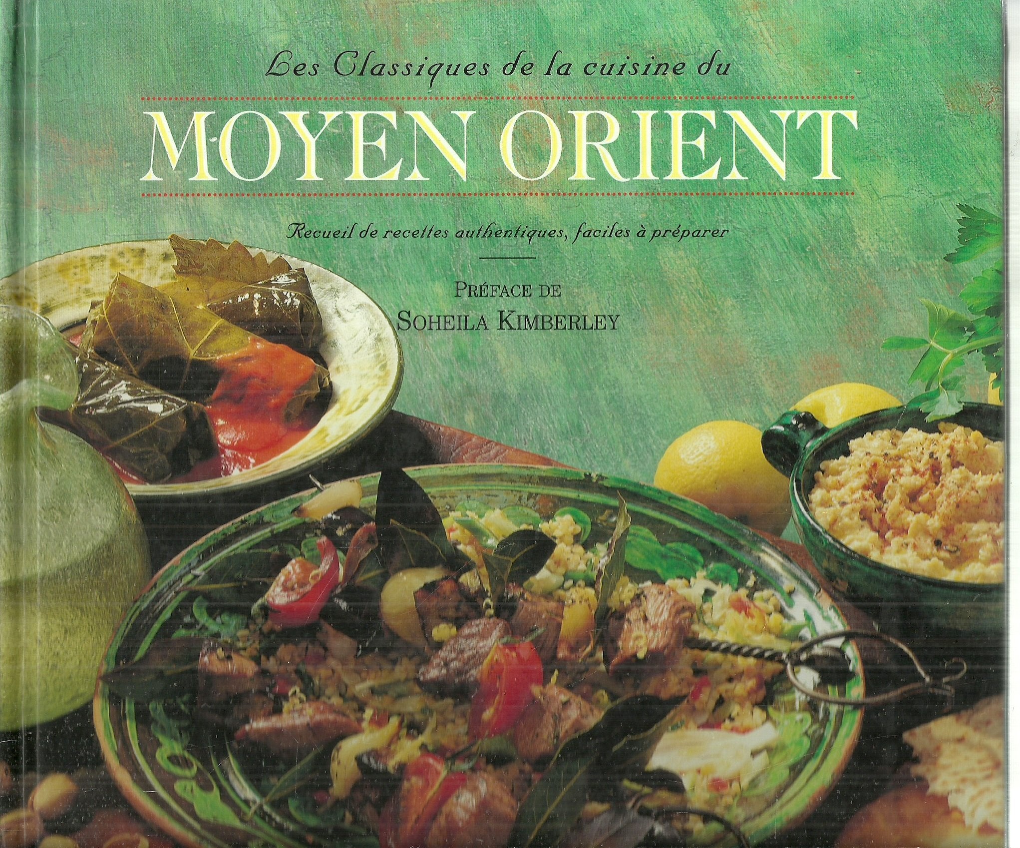 les classiques de la cuisine du moyen orient (recueil de recettes authentiques faciles a preparer) Cooking & Enjoying