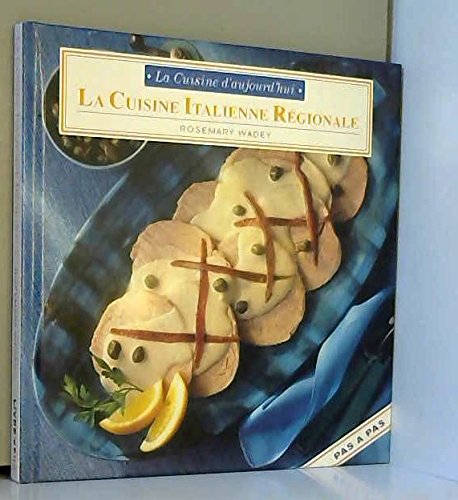 La cuisine italienne régionale (La cuisine d'aujourd'hui) Books