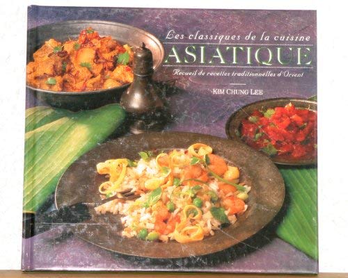 LES CLASSIQUES DE LA CUISINE ASIATIQUE book